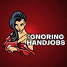 Ignoring handjobs