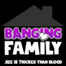 Banging Family